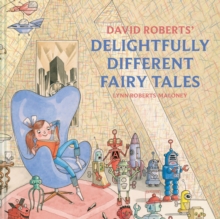 Image for David Roberts' Delightfully Different Fairytales