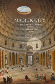 Magick City: Travellers to Rome from the Middle Ages to 1900