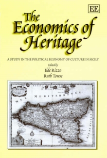 Image for The economics of heritage  : a study in the political economy of culture in Sicily