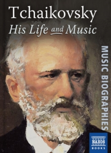 Image for Tchaikovsky: His Life and Music
