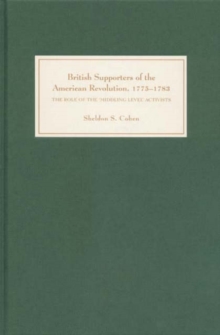 British Supporters of the American Revolution, 1775-1783
