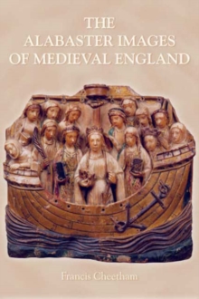 Image for The alabaster images of Medieval England