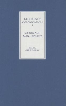 Image for Records of Convocation I: Sodor and Man, 1229-1877
