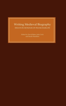 Image for Writing Medieval Biography, 750-1250 : Essays in Honour of Frank Barlow