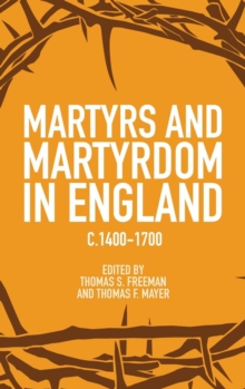 Image for Martyrs and Martyrdom in England, c.1400-1700