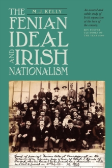 Image for The Fenian ideal and Irish nationalism, 1882-1916