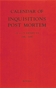 Image for Calendar of Inquisitions Post Mortem and other Analogous Documents preserved in the Public Record Office XXVI: 21-25 Henry VI (1442-1447)