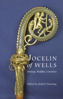 Image for Jocelin of Wells  : bishop, buildrer, courtier
