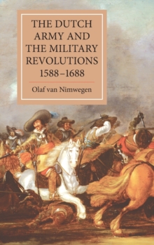Image for The Dutch Army and the Military Revolutions, 1588-1688