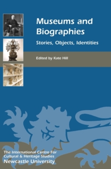 Image for Museums and biographies  : stories, objects, identities
