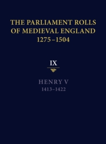Image for The parliament rolls of medieval England, 1275-1504Vol. 9,: Henry V, 1413-1422