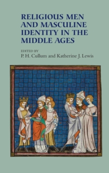 Image for Religious Men and Masculine Identity in the Middle Ages