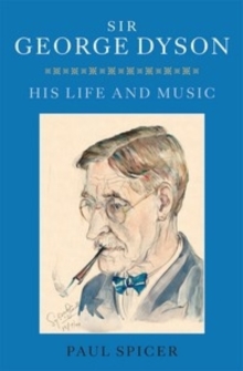 Image for Sir George Dyson  : his life and music