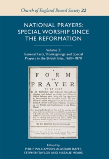 Image for National prayers  : special worship since the ReformationVolume 2,: General fasts, thanksgivings and special prayers in the British Isles, 1689-1870