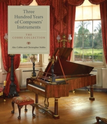 Image for Three Hundred Years of Composers' Instruments