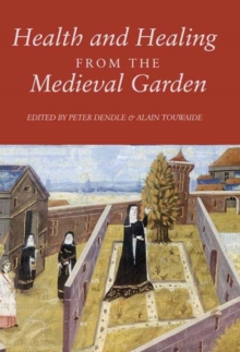 Image for Health and Healing from the Medieval Garden