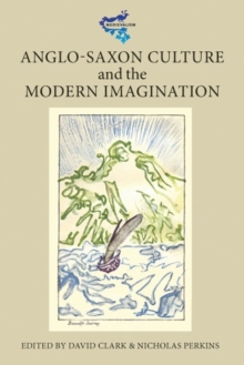Image for Anglo-Saxon Culture and the Modern Imagination