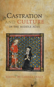 Image for Castration and culture in the Middle Ages