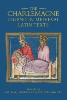 Image for The Charlemagne Legend in Medieval Latin Texts