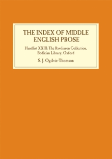 Index of Middle English Prose - Handlist XXIII - The Rawlinson Collection, Bodleian Library, Oxford