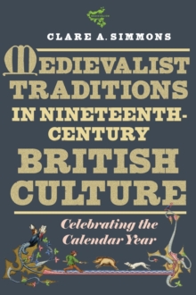 Medievalist Traditions in Nineteenth-Century Bri - Celebrating the Calendar Year