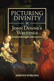 Image for Picturing divinity in John Donne's writings