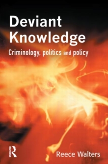 Image for Deviant knowledge  : criminology, politics and policy