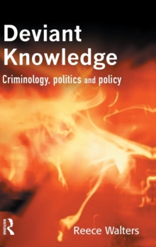 Image for Deviant knowledge  : criminology, politics and policy