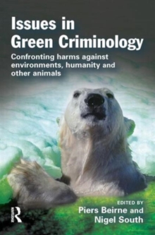 Image for Issues in green criminology  : confronting harms against environments, humanity and other animals