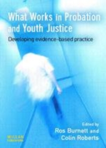 Image for What works in probation and youth justice: developing evidence-based practice
