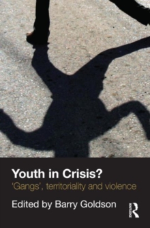 Image for Youth in crisis?  : 'gangs', territoriality and violence