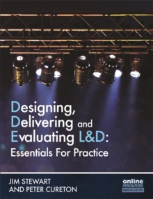 Image for Designing, Delivering and Evaluating L&D : Essentials for Practice