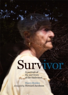 Image for Survivor  : a portrait of the survivors of the Holocaust