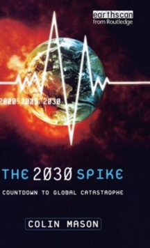 Image for The 2030 spike  : countdown to global catastrophe