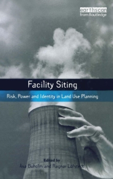 Image for Facility siting  : risk, power and identity in land use planning
