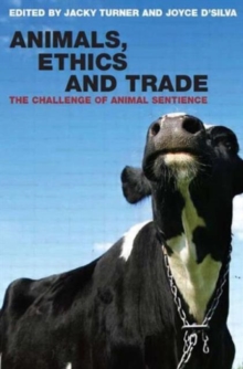 Image for Animals, ethics and trade  : the challenge of animal sentience