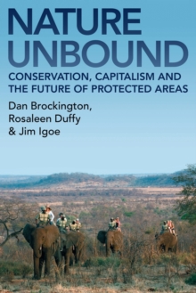 Image for Nature unbound  : conservation, capitalism and the future of protected areas
