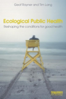 Image for Ecological public health  : reshaping the conditions for good health