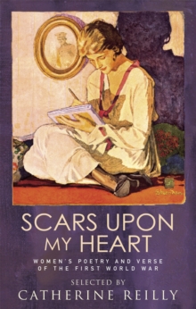 Scars Upon My Heart: Women’s Poetry and Verse of the First World War