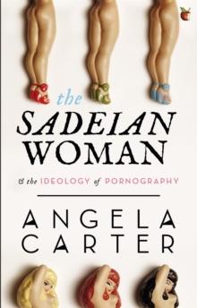 Image for The Sadeian woman  : an exercise in cultural history