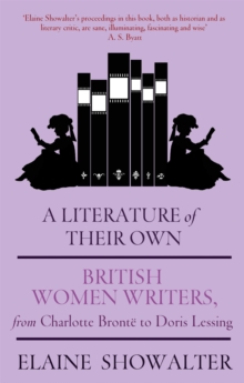 Image for A literature of their own  : British women novelists from Brontèe to Lessing
