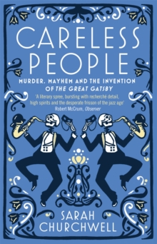 Image for Careless people  : murder, mayhem and the invention of The great Gatsby