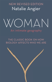 Woman: An Intimate Geography (Revised and Updated)