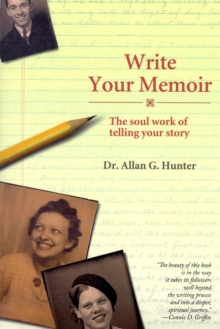 Image for Write your memoir  : the soul work of telling your story