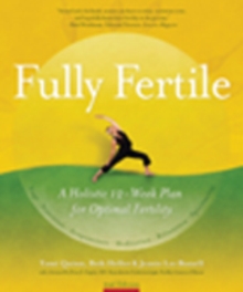 Image for Fully fertile  : a holistic 12-week plan for optimal fertility