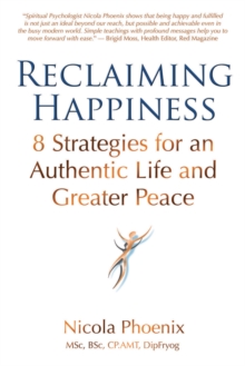 Image for Reclaiming Happiness : 8 Strategies for an Authentic Life and Greater Peace