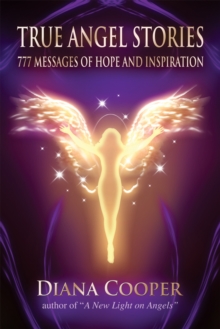 Image for True angel stories  : 777 messages of hope and inspiration