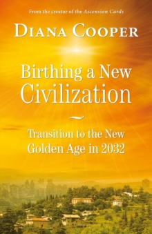 Image for Birthing a new civilization  : transition to the new golden age in 2032