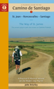 Image for A pilgrim's guide to the Camino de Santiago  : St. Jean, Roncesvalles, Santiago
