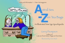 Image for Astral sex - zen tea bags: an illustrated new age spoofapedia